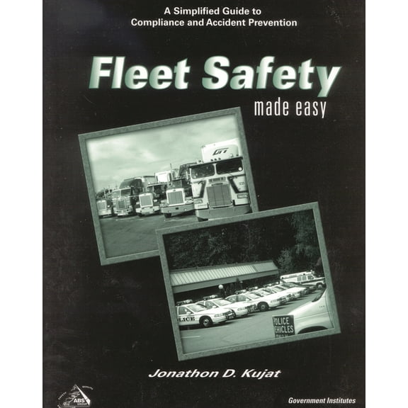 Fleet Safety Made Easy: A Simplified Guide to Compliance and Accident Prevention, (Paperback)