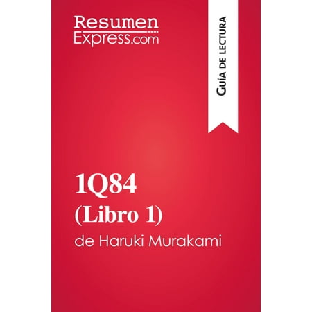 1Q84 (Libro 1) de Haruki Murakami (Guía de lectura) - (Haruki Murakami Best Sellers)