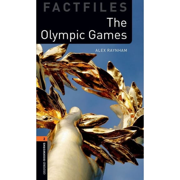 Oxford Bookworms Library Factfiles: Level 2: The Olympic Games, (Paperback)