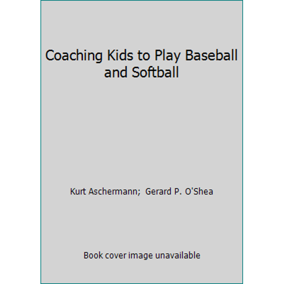 Pre-Owned Coaching Kids to Play Baseball and Softball (Paperback) 0671555367 9780671555368