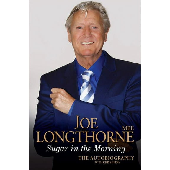 Joe Longthorne - Sugar in the Morning: The Autobiography, (Paperback)