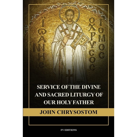 Service of the Divine and Sacred Liturgy of our Holy Father John Chrysostom: Easy-to-Read Layout, (Paperback)