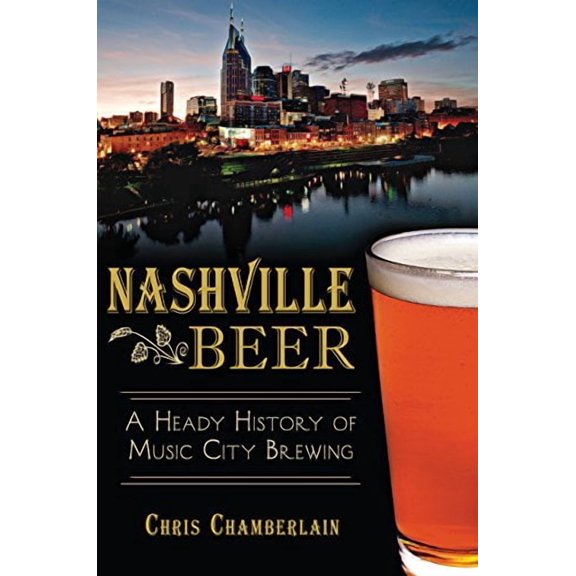 American Palate: Nashville Beer: A Heady History of Music City Brewing (Paperback)