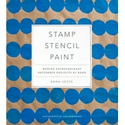 Stamp Stencil Paint: Making Extraordinary Patterned Projects by Hand, Used [Hardcover]