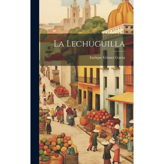 La Lechuguilla (Hardcover)