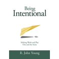 thumbnail image 1 of Pre-Owned Being Intentional: Making Work and Play One and the Same, 9780985407063, 0985407069, Hardcover,, 1 of 1