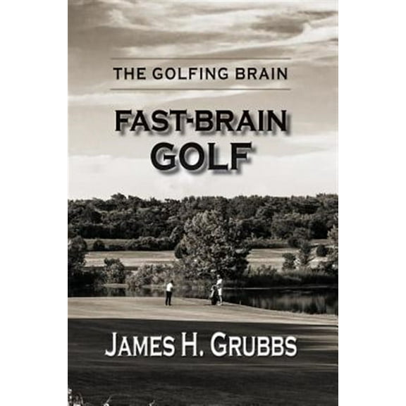 The Golfing Brain: Fast-Brain Golf