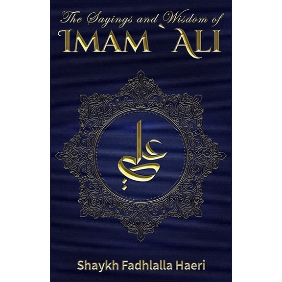Ahl Bayt The Sayings and Wisdom of Imam Ali, (Paperback)