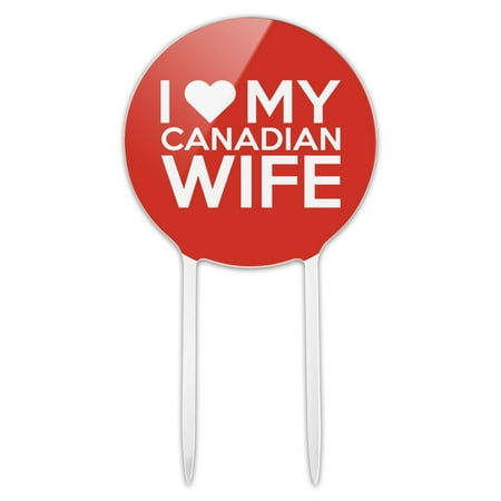 Acrylic I Love My Canadian Wife Cake Topper Party Decoration for Wedding Anniversary Birthday