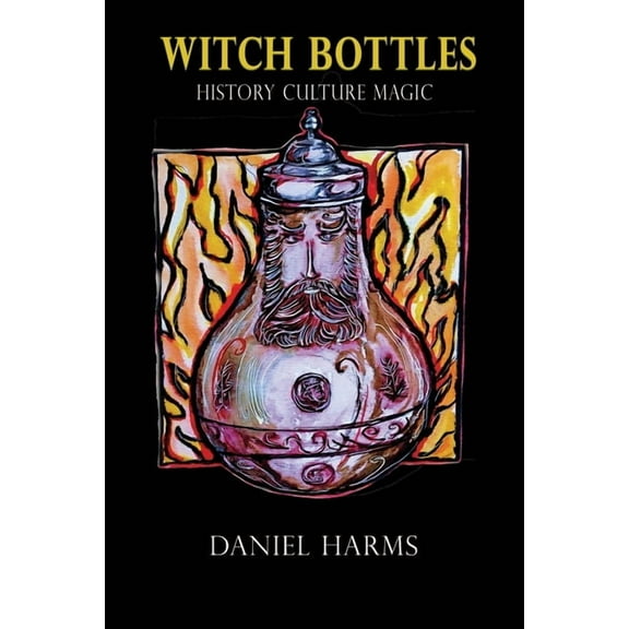 Witch Bottles: History, Culture, Magic, (Paperback)