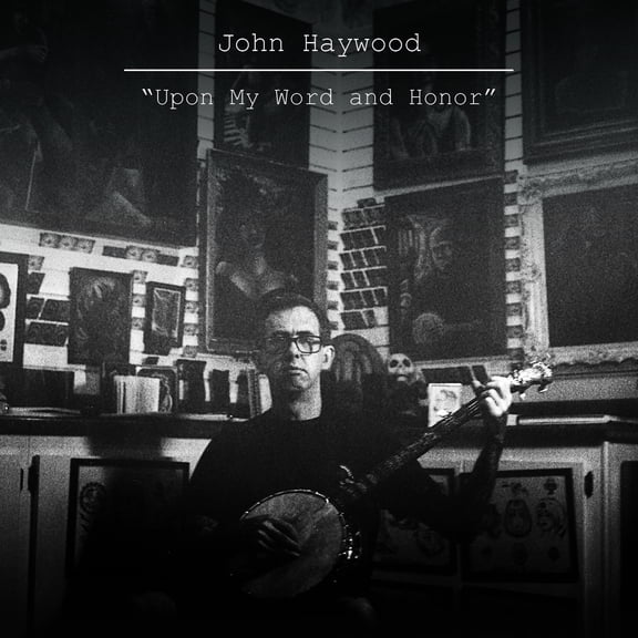 John Haywood - Upon My Word & Honor - Music & Performance - CD