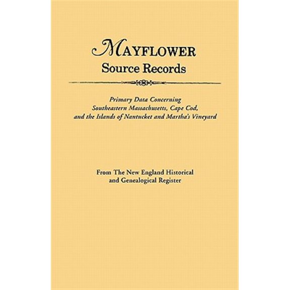Pre-Owned An Mayflower Source Records. from the New England Historical and Genealogical Register. Primary Data Concerning Southeastern Masssachusetts, Cape Cod (Paperback)