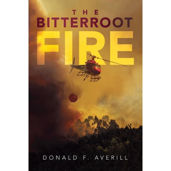 The Bitterroot Fire, (Paperback)