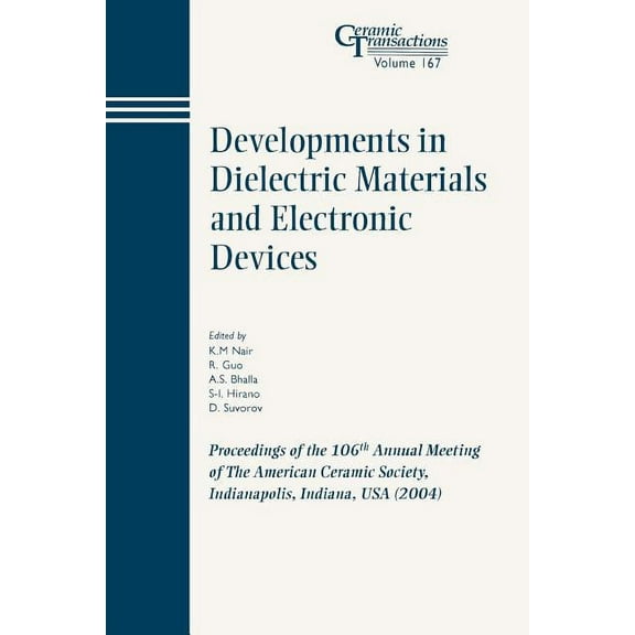 Ceramic Transactions Developments in Dielectric Materials and Electronic Devices: Proceedings of the 106th Annual Meeting of the American Cer, Book 167, (Paperback)