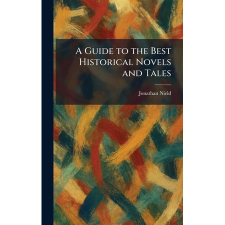 A Guide to the Best Historical Novels and Tales (Hardcover)
