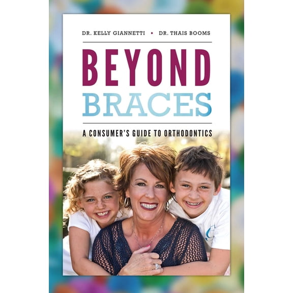 Beyond Braces: A Consumer's Guide to Orthodontics, (Paperback)