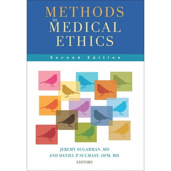 Methods in Medical Ethics: Second Edition, (Paperback)