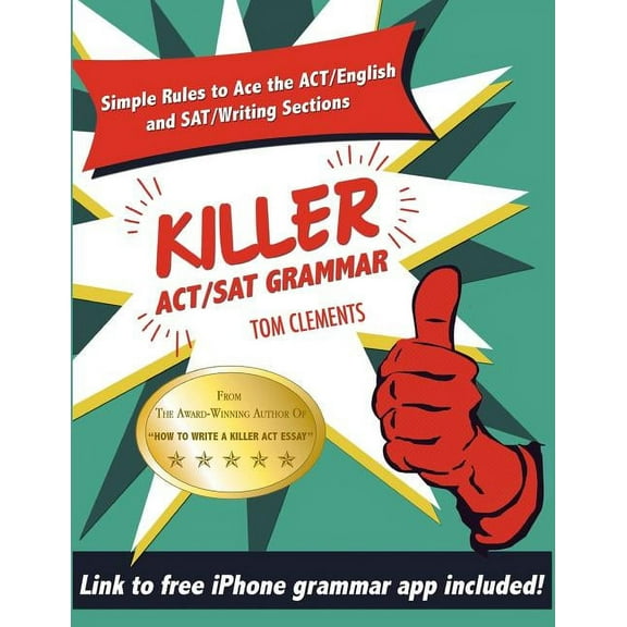 Killer ACT/SAT Grammar: Eleven Easy Grammar and Punctuation Rules for Both Tests
