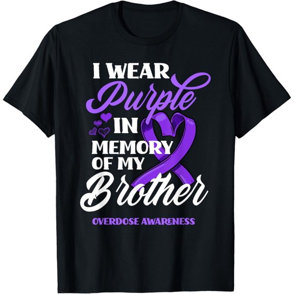 Exquisite and comfortable-I Wear Purple In Memory Of My Brother Overdose Awareness T-Shirt