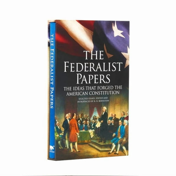 Arcturus Silkbound Classics The Federalist Papers, the Ideas That Forged the American Constitution: Deluxe Slipcase Edition, (Hardcover)