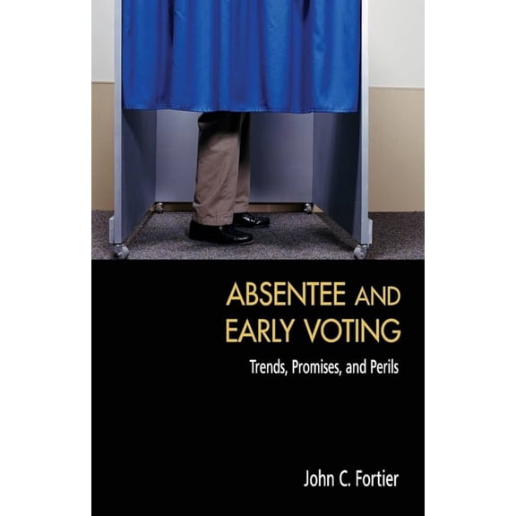 Pre-Owned Absentee and Early Voting (Paperback) 0844742473 9780844742472