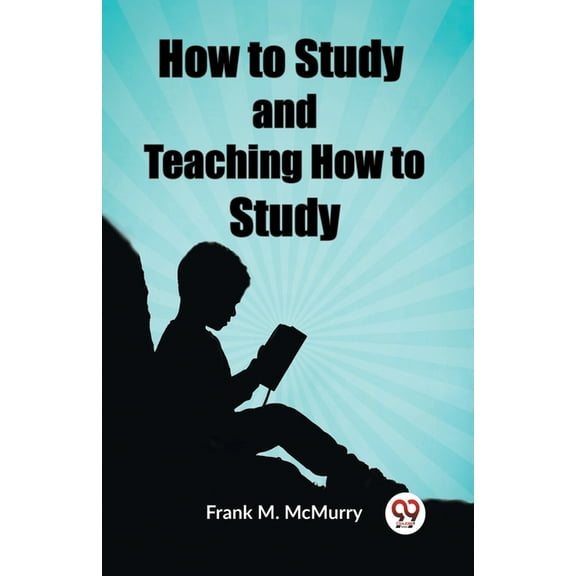 How to Study and Teaching How to Study, (Paperback)