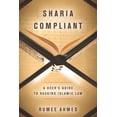thumbnail image 2 of Pre-Owned Sharia Compliant: A User's Guide to Hacking Islamic Law (Paperback) 1503605701 9781503605701, 2 of 2