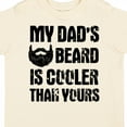 thumbnail image 4 of Inktastic My Dad's Beard is Cooler Than Yours Boys Toddler T-Shirt, 4 of 5