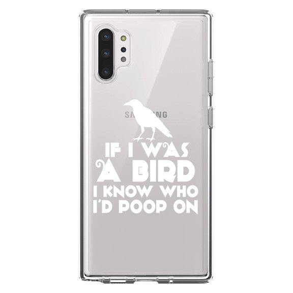 DistinctInk Clear Shockproof Hybrid Case for Galaxy Note 10 PLUS (6.8" Screen) - TPU Bumper Acrylic Back Tempered Glass Screen Protector - If I Was a Bird, I Know Who I'd Poop On