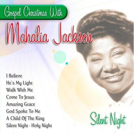 Silent Night - Gospel Christmas with Mahalia Jackson, By Mahalia Jackson Various Artists Format Audio CD from