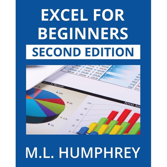 Excel Essentials: Second Edition Excel for Beginners: Second Edition, Book 1, (Paperback)