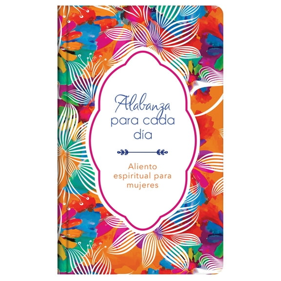 Spiritual Refreshment for Women: Alabanza para cada día : Aliento espiritual para mujeres (Hardcover)