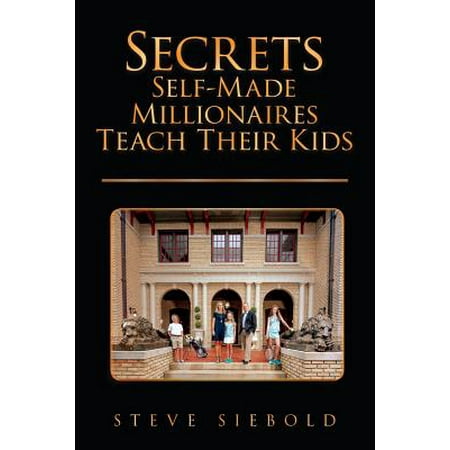 Secrets Self Made Millionaires Teach Their Kids Walmart Com