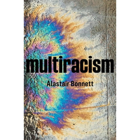 Multiracism: Rethinking Racism in Global Context (Paperback)