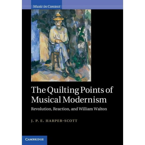 Music in Context The Quilting Points of Musical Modernism, (Hardcover)