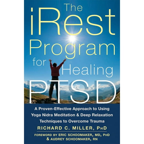 The Irest Program for Healing Ptsd: A Proven-Effective Approach to Using Yoga Nidra Meditation and Deep Relaxation Techn, (Paperback)