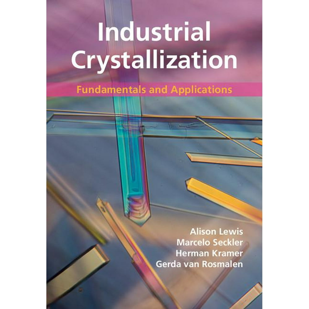 Industrial Crystallization Fundamentals and Applications (Hardcover