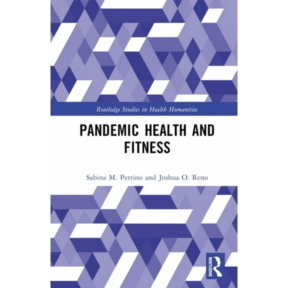 Routledge Studies in Health Humanities Pandemic Health and Fitness, (Hardcover)