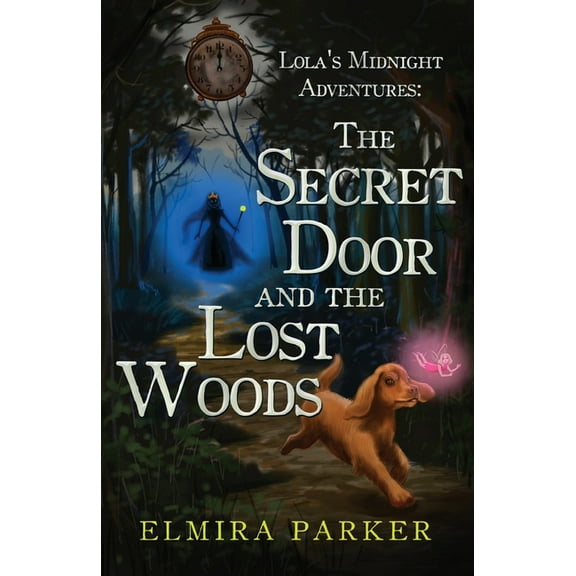 Lola's Midnight Adventures: The Secret Door and The Lost Woods, (Paperback)