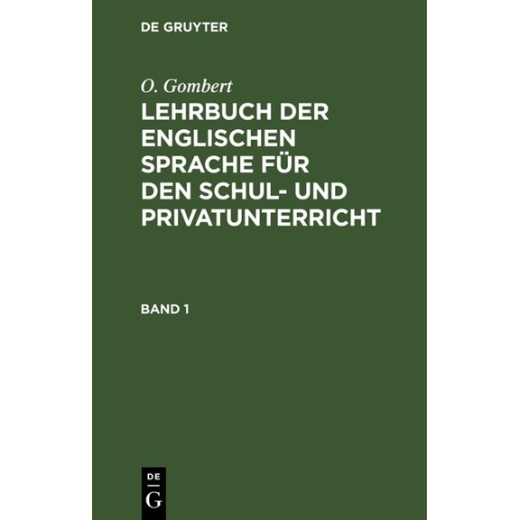 O. Gombert: Lehrbuch Der Englischen Sprache Für Den Schul- Und Privatunterricht. Band 1, (Hardcover)