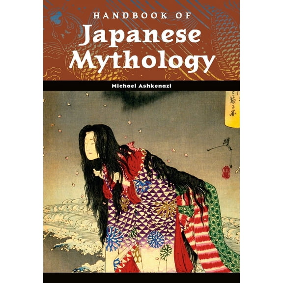 World Mythology Handbook of Japanese Mythology, (Hardcover)