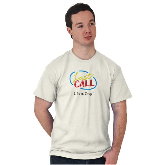 Life Is Crap Short Sleeve T-Shirt Tees Tshirts Life is Crap Last Call Funny Shirt | Cool Drinking Adult G