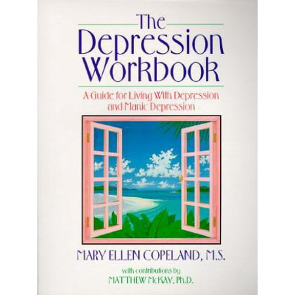 Pre-Owned The Depression Workbook: A Guide for Living With Depression and Manic Depression (Paperback) 1879237326 9781879237322