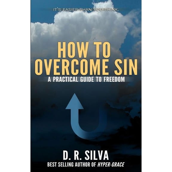 How to Overcome Sin: A Practical Guide to Freedom (Paperback)