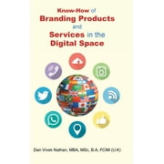Know-How of Branding Products and Services in the Digital Space (Hardcover)
