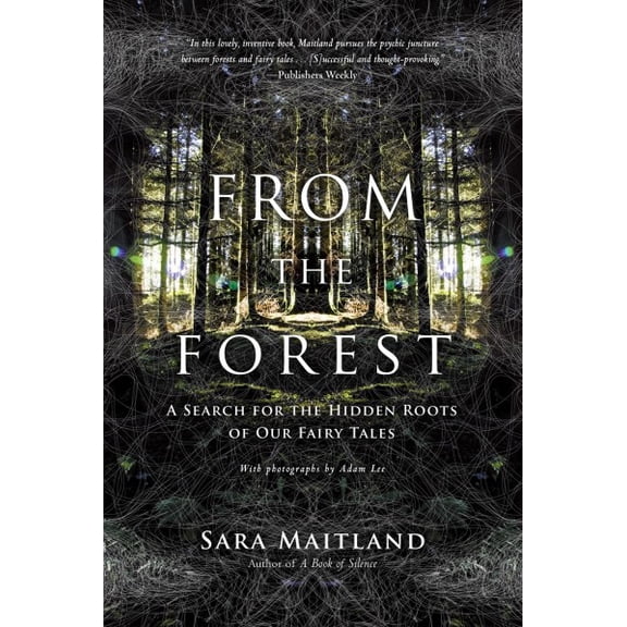 From the Forest : A Search for the Hidden Roots of Our Fairy Tales (Paperback)