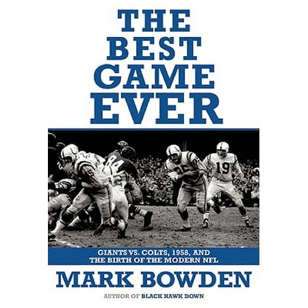 The Best Game Ever : Giants vs. Colts, 1958, and the Birth of the Modern (Colt Le6920 Best Price)