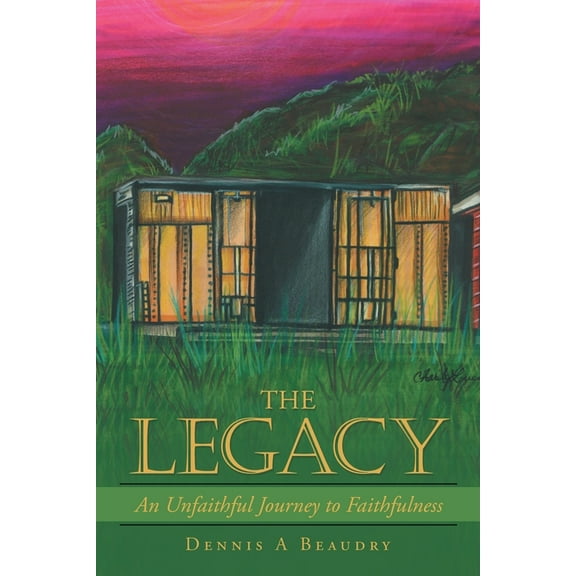 The Legacy: An Unfaithful Journey to Faithfulness, (Paperback)