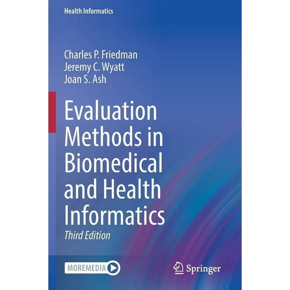 Health Informatics Evaluation Methods in Biomedical and Health Informatics, (Paperback)