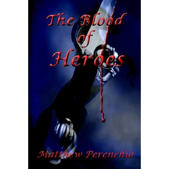 The Blood of Heroes, (Paperback)